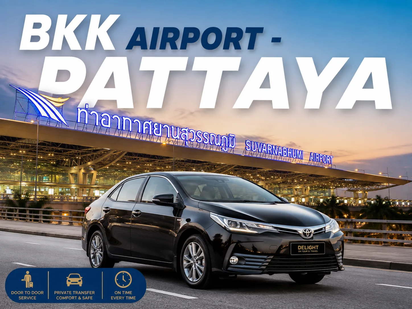 Sedan  : Suvarnabhumi (BKK) → Pattaya hotel